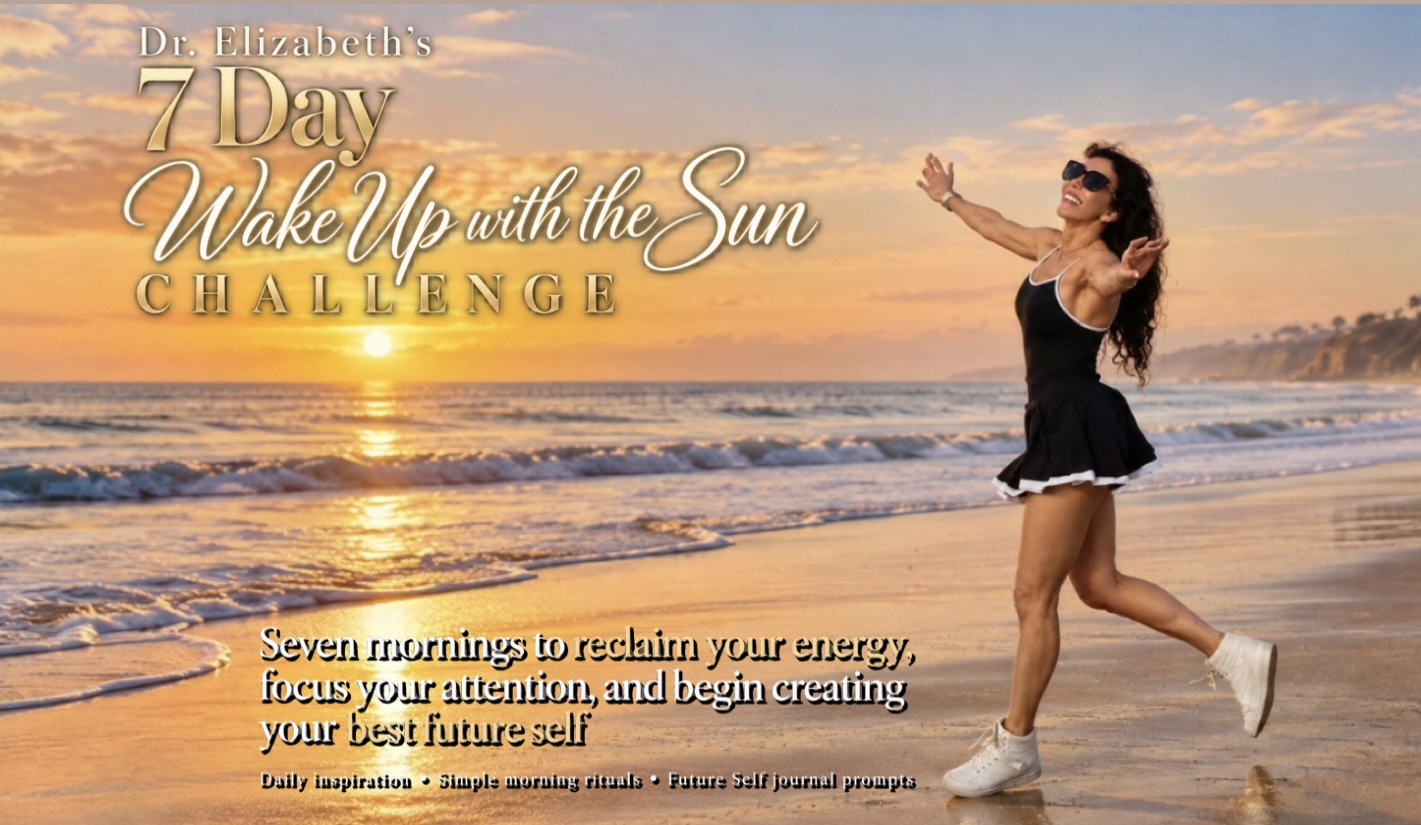 Dr. Elizabeth's 7 Day Wake Up With the Sun Challenge